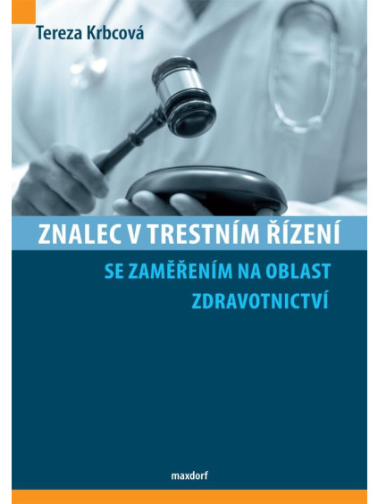 Znalec v trestním řízení se zaměřením na oblast zdravotnictví