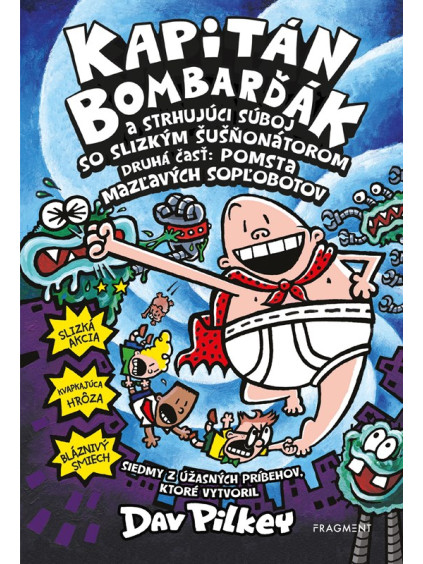 Kapitán Bombarďák 7: Kapitán Bombarďák a strhujúci súboj so Slizkým Šušňonátorom