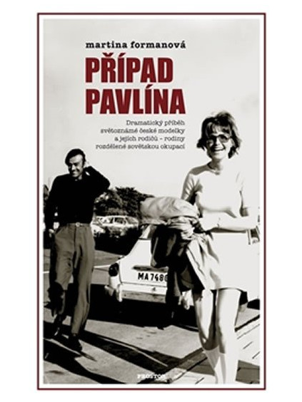 Případ Pavlína - Dramatický příběh světoznámé české modelky a jejích rodičů - rodiny rozdělené sovětskou okupací