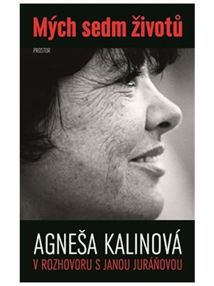 Mých sedm životů - Agneša Kalinová v rozhovoru s Janou Juráňovou