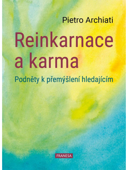 Reinkarnace a karma - Podněty k přemýšlení hledajícím