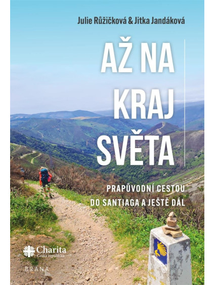 Až na kraj světa – Prapůvodní cestou do Santiaga a ještě dál
