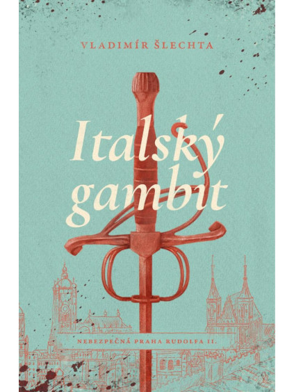 Italský gambit - Nebezpečná Praha Rudolfa II.