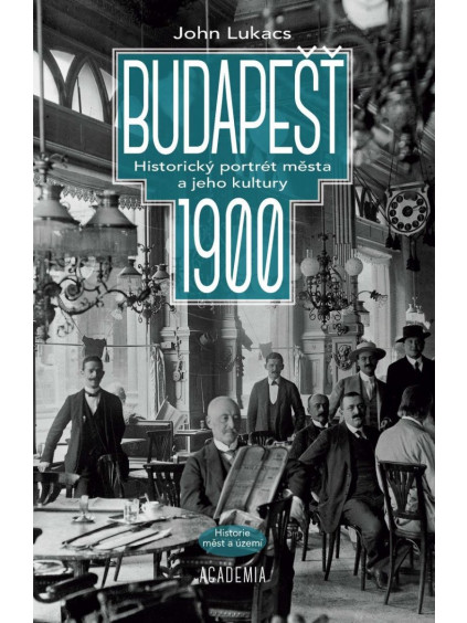Budapešť 1900 - Historický portrét města a jeho kultury