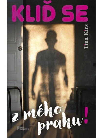 Kliď se z mého prahu