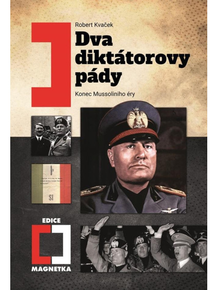Dva diktátorovy pády - Konec Mussoliniho éry