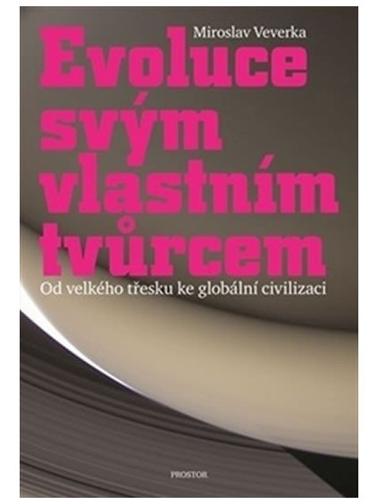 Evoluce svým vlastním tvůrcem - Od velkého třesku ke globální civilizaci