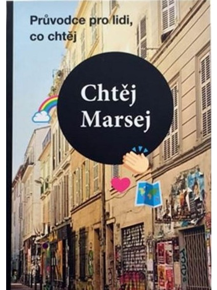 Chtěj Marsej - Průvodce pro lidi, co chtěj