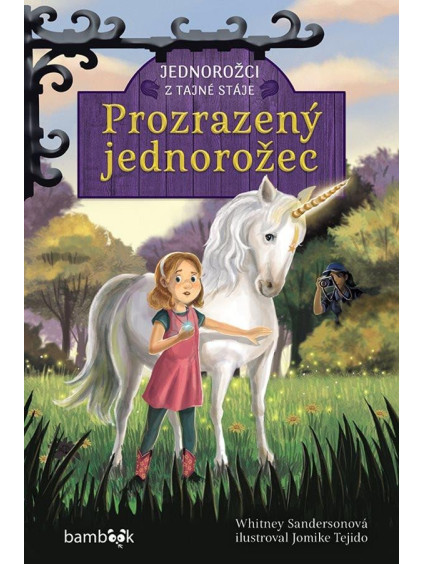 Jednorožci z tajné stáje – Prozrazený jednorožec