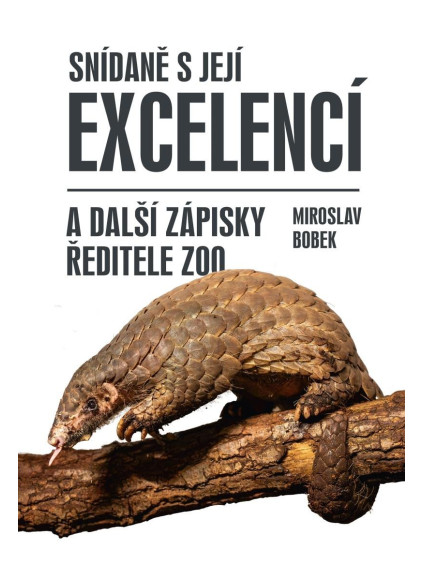 Snídaně s Její Excelencí a další zápisky ředitele zoo