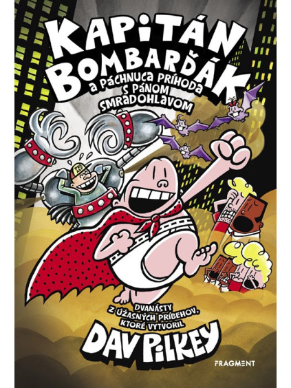 Kapitán Bombarďák 12: Kapitán Bombarďák a páchnuca príhoda s pánom Smradohlavom