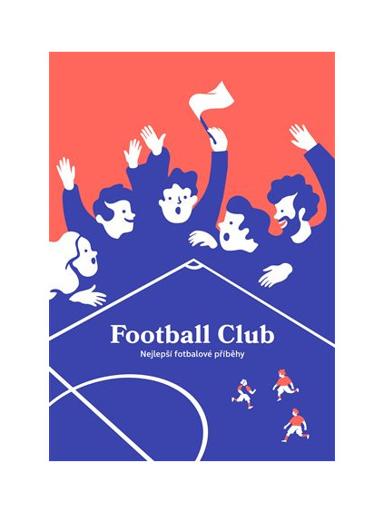 Football Club: Nejlepší fotbalové příběhy