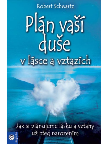 Plán vaší duše v lásce a vztazích - Jak si plánujeme lásku a vztahy už před narozením