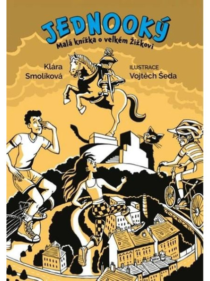 Jednooký - Malá knížka o velkém Žižkovi