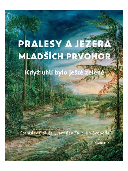 Pralesy a jezera mladších prvohor - Když uhlí bylo ještě zelené