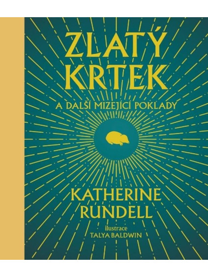 Zlatý krtek a další mizející poklady