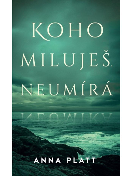 Koho miluješ, neumírá