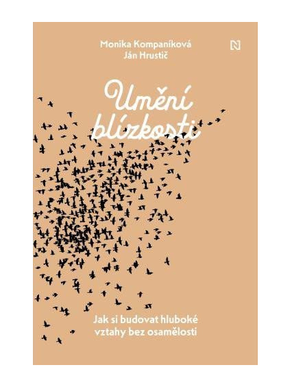 Umění blízkosti - Jak si budovat hluboké vztahy bez osamělosti