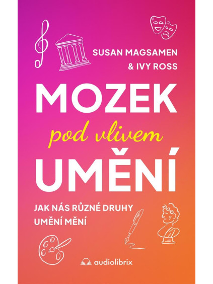 Mozek pod vlivem umění - Jak nás různé druhy umění mění