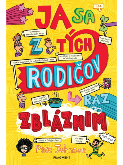 Ja sa z tých rodičov raz zbláznim