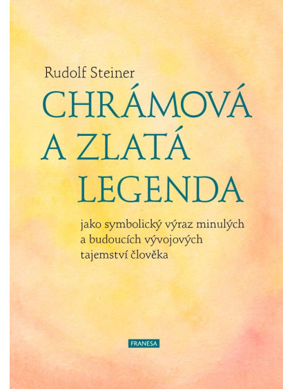 Chrámová a Zlatá legenda jako symbolický výraz minulých a budoucích vývojových tajemství člověka