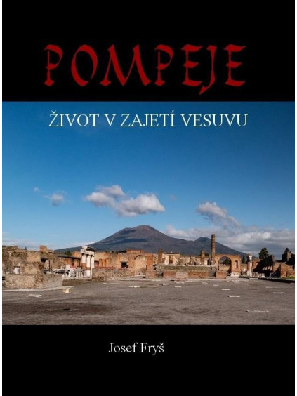 Pompeje - Život v zajetí Vesuvu
