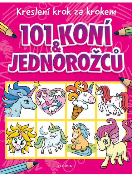 Kreslení krok za krokem – 101 koní a jednorožců