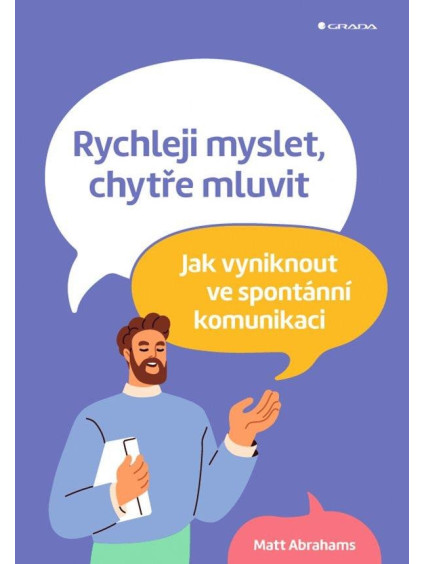 Rychleji myslet, chytře mluvit - Jak vyniknout ve spontánní komunikaci