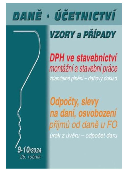 DÚVaP 9-10/2024 DPH ve stavebnictví - počty, slevy na dani, osvobození příjmů od daně u FO