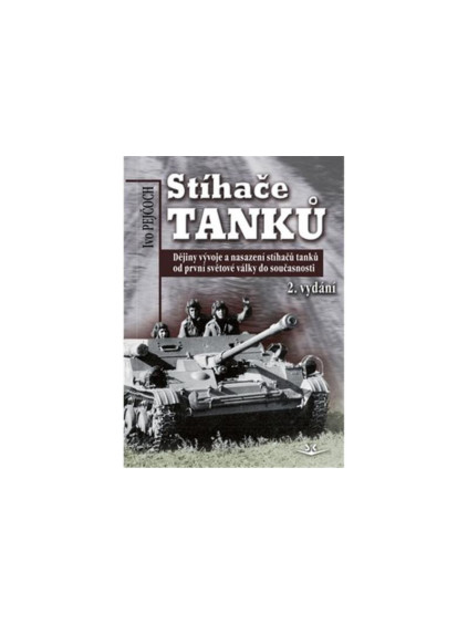 Stíhače tanků - Dějiny vývoje a nasazení stíhačů tanků od první světové války do současnosti