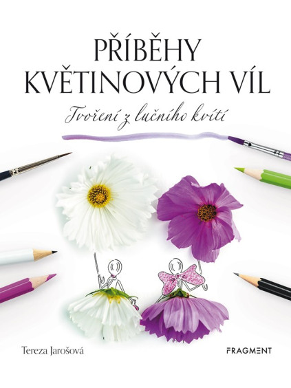 Příběhy květinových víl - Tvoření z lučního kvítí