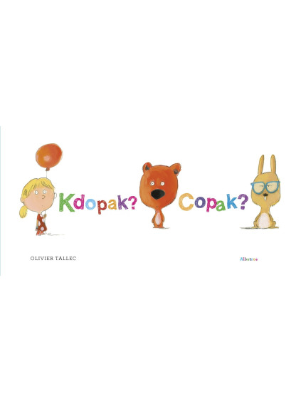 Kdopak? Copak?