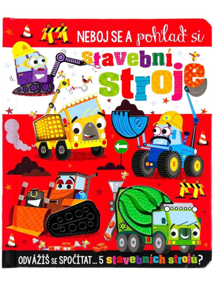 Neboj se a pohlaď si stavební stroje