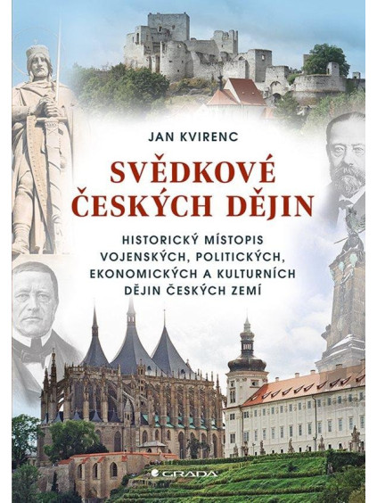 Svědkové českých dějin - Historický místopis vojenských, politických, ekonomických a kulturních dějin českých zemí