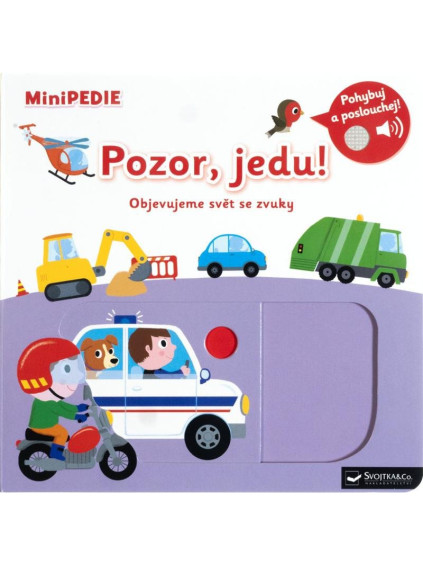 MiniPEDIE Pozor, jedu! Objevujeme svět se zvuky