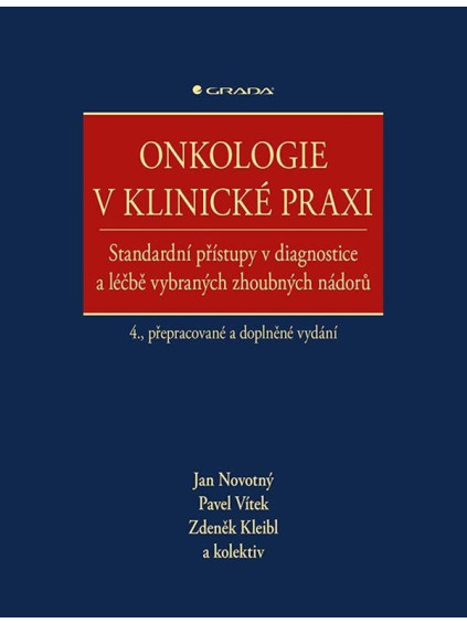 Onkologie v klinické praxi - Standardní přístupy v diagnostice a léčbě vybraných zhoubných nádorů