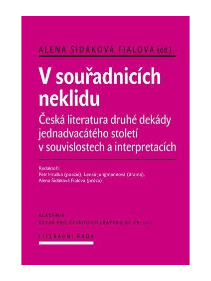 V souřadnicích neklidu - Česká literatura druhé dekády jednadvacátého století v souvislostech a interpretacích