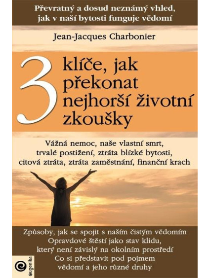 3 klíče, jak překonat nejhorší životní zkoušky