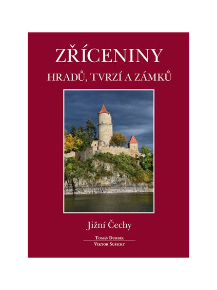 Zříceniny hradů, tvrzí a zámků - Jižní Čechy
