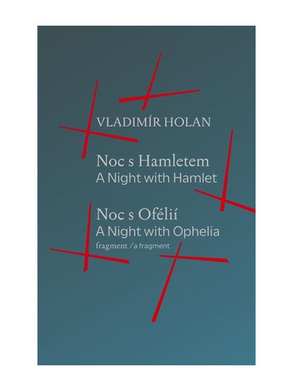 Noc s Hamletem / Noc s Ofélii (fragment) - A Night with Hamlet / A Night with Ophelia (a fragment)