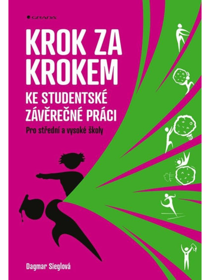 Krok za krokem ke studentské závěrečné práci - Pro střední a vysoké školy