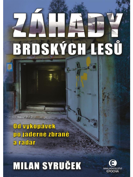 Záhady brdských lesů - Od vykopávek po jaderné zbraně a radar