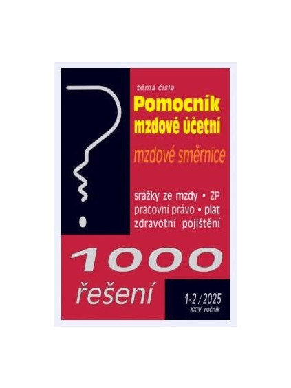 1000 řešení 1-2/2025 Pomocník mzdové účetní - Vnitropodnikové směrnice, Zdravotní pojištění – změny k 1. 1. 2025
