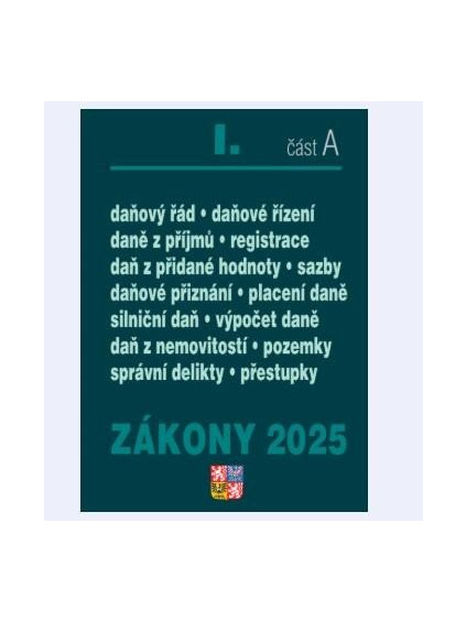 Zákony I/A 2025 Daňové zákony - ZDP, DPH, daňový řád, silniční daň, daň z nemovitostí