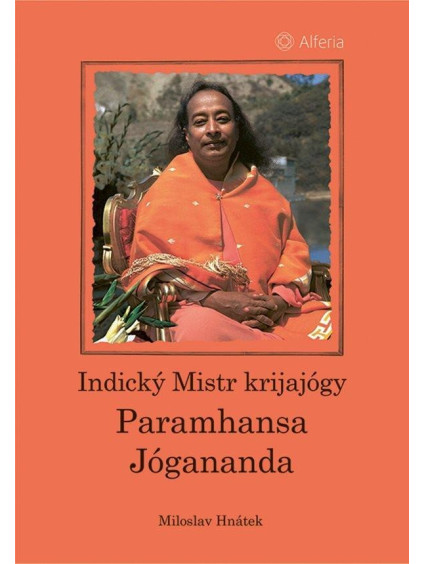Indický Mistr krijajógy - Paramhansa Jógananda