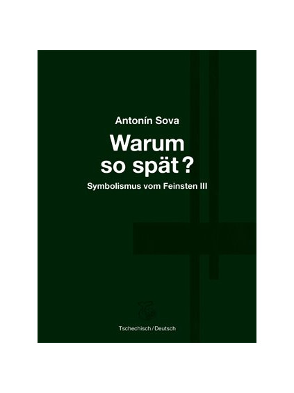 Warum so spät? - Proč tak pozdě?