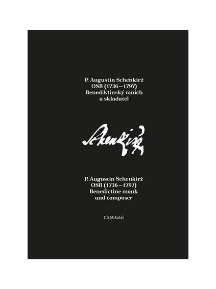 P. Augustin Schenkirž OSB (1736-1797): Benediktinský mnich a skladatel