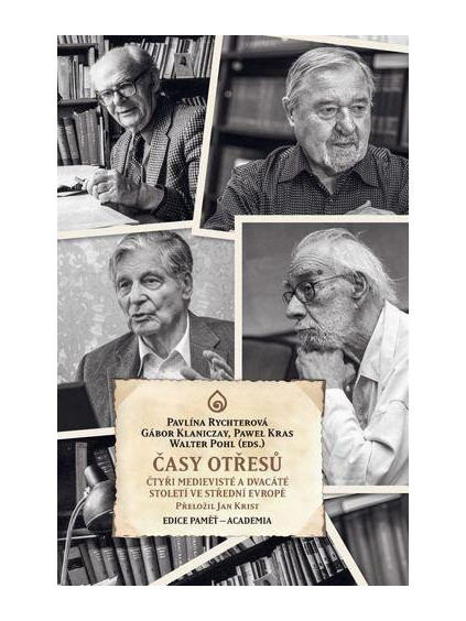 Časy otřesů - Čtyři medievisté 20. století ve střední Evropě