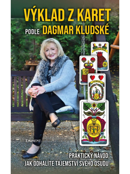 Výklad z karet podle Dagmar Kludské - Praktický návod, jak odhalíte tajemství svého osudu