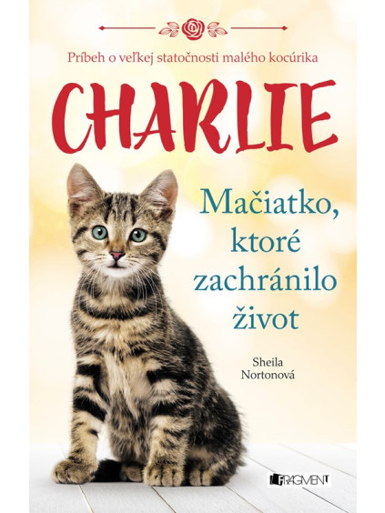 Charlie - mačiatko, ktoré zachránilo život